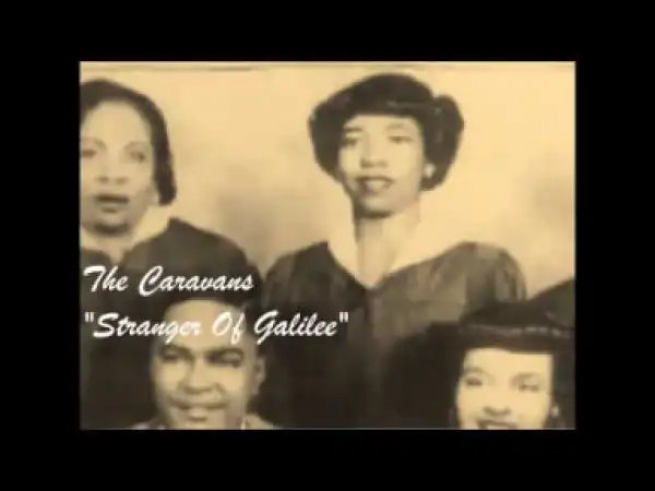 The Caravans - Stranger Of Galilee